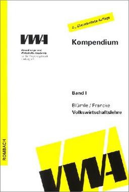 Kompendium der Verwaltungs- und Wirtschaftakademie (VWA) Freiburg, Bd.1, Volkswirtschaftslehre