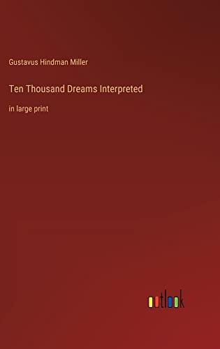 Ten Thousand Dreams Interpreted: in large print