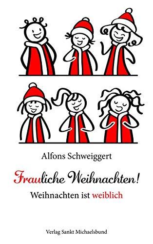 Frauliche Weihnachten!: Weihnachten ist weiblich