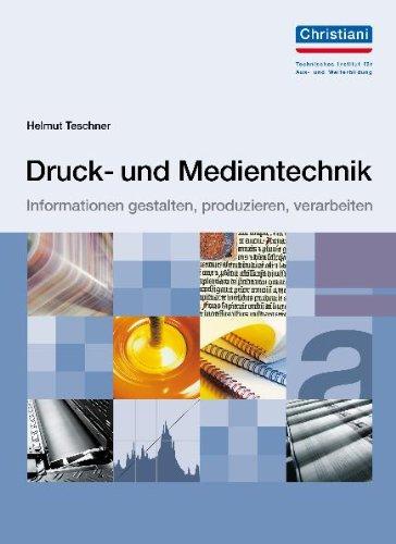 Druck- und Medientechnik + DVD: Informationen gestalten, produzieren, verarbeiten