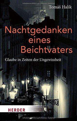 Nachtgedanken eines Beichtvaters: Glaube in Zeiten der Ungewissheit (HERDER spektrum)