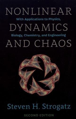 Nonlinear Dynamics and Chaos: With Applications to Physics, Biology, Chemistry, and Engineering (Studies in Nonlinearity)