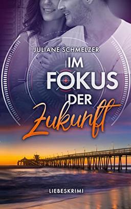 Im Fokus der Zukunft: Liebeskrimi (Die Fokus Reihe)