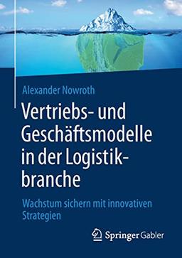 Vertriebs- und Geschäftsmodelle in der Logistikbranche: Wachstum sichern mit innovativen Strategien