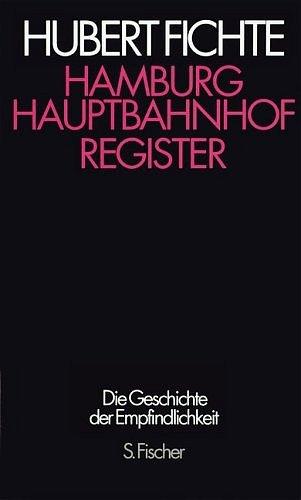 Hamburg Hauptbahnhof: Register: Die Geschichte der Empfindlichkeit