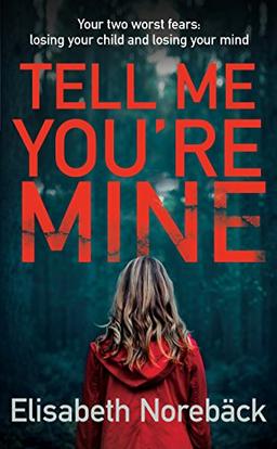 Tell Me You're Mine: The chilling international bestseller