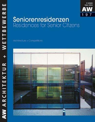 Seniorenresidenzen: Residences for Senior Citicens. Dt. /Engl. (aw architektur + wettbewerbe /aw architecture + competitions)