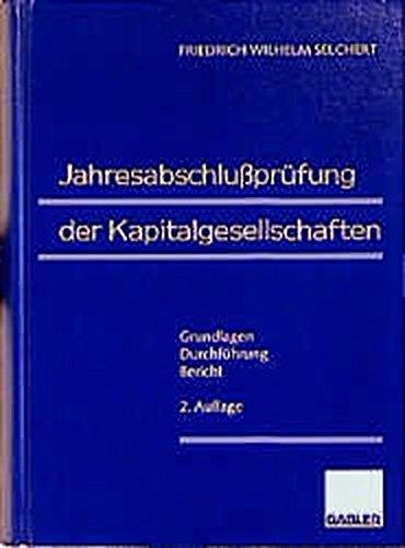 Jahresabschlussprüfung der Kapitalgesellschaften: Grundlagen - Durchführung - Bericht