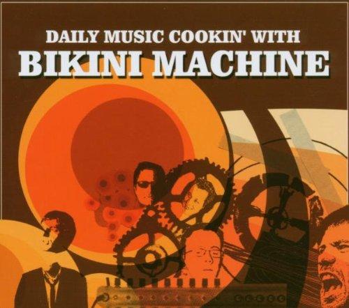 Daily Music Cookin' With Bikini Machine