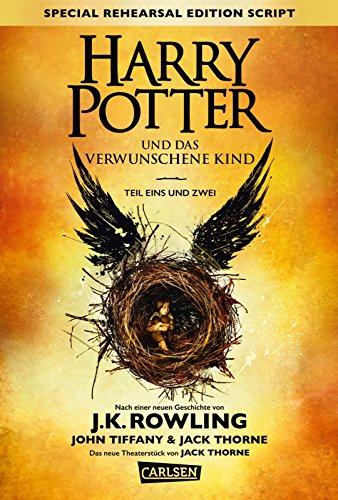 Harry Potter: Harry Potter und das verwunschene Kind. Teil eins und zwei (Special Rehearsal Edition Script)