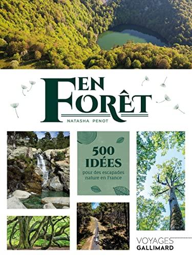 En forêt : 500 idées pour des escapades nature en France