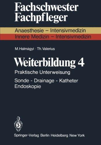 Weiterbildung 4: Praktische Unterweisung Sonde - Drainage - Katheter Endoskopie (Fachschwester - Fachpfleger / Anaesthesie-Intensivmedizin)