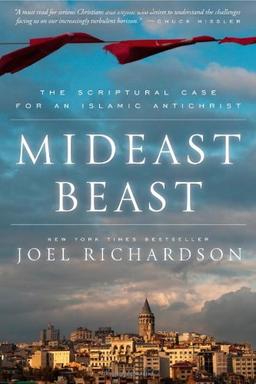 Mideast Beast: The Scriptural Case for an Islamic Antichrist