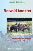 Rotwild konkret: Beschreibung und Anleitung für Jäger