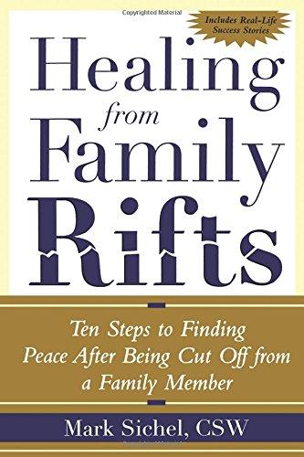 Healing From Family Rifts: Ten Steps to Finding Peace After Being Cut Off From a Family Member