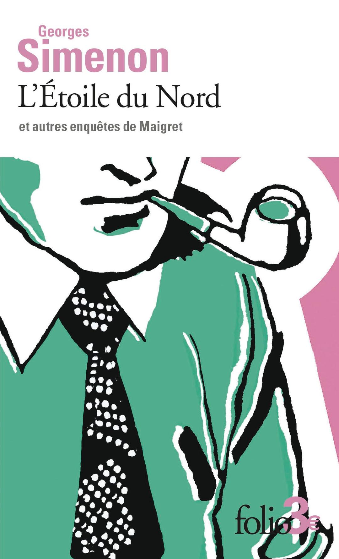 L'Etoile du Nord : et autres enquêtes de Maigret