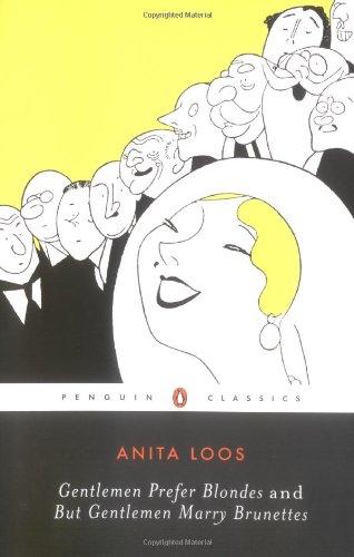 Gentlemen Prefer Blondes and But Gentlemen Marry Brunettes (Penguin Twentieth-Century Classics)