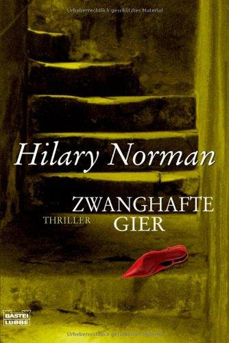 Zwanghafte Gier: Thriller