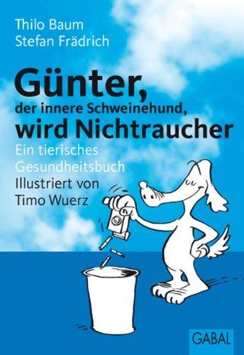 Günter wird Nichtraucher. Ein tierisches Gesundheitsbuch