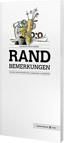 Randbemerkungen: Das Beste aus 20 Jahren Randbemerkungen von den Sportexperten der Augsburger Allgemeinen