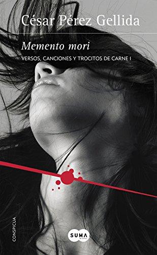 Memento mori : versos, canciones y trocitos de carne I (Tinta negra, Band 740001)