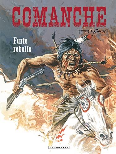 Comanche. Vol. 6. Furie rebelle