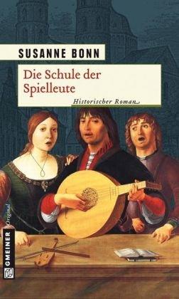 Die Schule der Spielleute: Historischer Roman