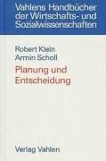 Planung und Entscheidung: Konzepte, Modelle und Methoden einer modernen betriebswirtschaftlichen Entscheidungsanalyse