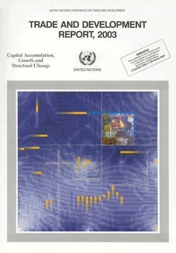 Trade and Development Report - 2003: Capital Accumulation, Growth and Structural Change