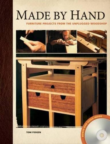 Made by Hand: Furniture Projects from the Unplugged Woodshop [With DVD ROM]