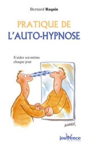 Pratique de l'auto-hypnose : s'aider soi-même chaque jour