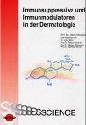 Immunsuppressiva und Immunmodulatoren in der Dermatologie