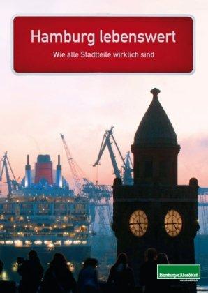 Hamburg lebenswert: Die schönsten Seiten aller 104 Stadtteile