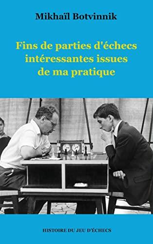 Fins de parties d'échecs intéressantes issues de ma pratique