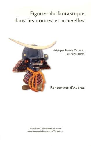 Figures du fantastique dans les contes et nouvelles : Rencontres d'Aubrac 2004