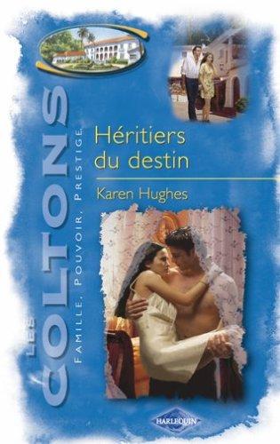 Les Coltons : famille, pouvoir, prestige. Vol. 9. Héritiers du destin