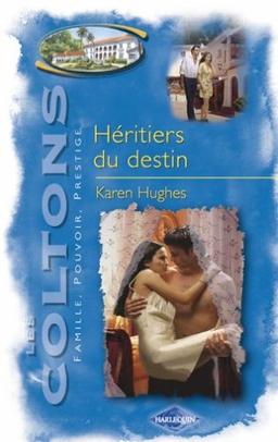 Les Coltons : famille, pouvoir, prestige. Vol. 9. Héritiers du destin