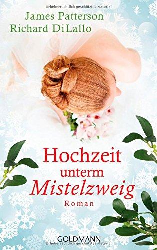 Hochzeit unterm Mistelzweig: Roman -