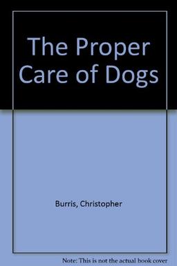 The Proper Care of Dogs