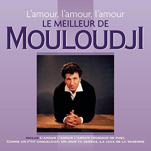 L'amour, L'amour, L'amour - Le Meilleur De Mouloud