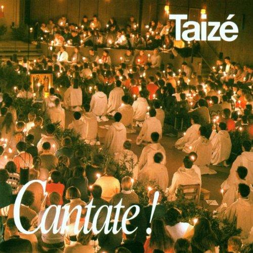 Gesänge aus Taize: Cantate