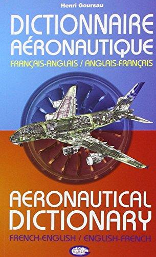 Dictionnaire aéronautique : français-anglais. Aeronautical dictionary : french-english, english-french