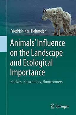 Animals' Influence on the Landscape and Ecological Importance: Natives, Newcomers, Homecomers