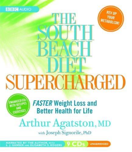 The South Beach Diet Supercharged: Faster Weight Loss and Better Health for Life