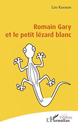 Romain Gary et le petit lézard blanc