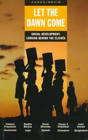 Let the Dawn Come: Social Development : Looking Behind the Cliches