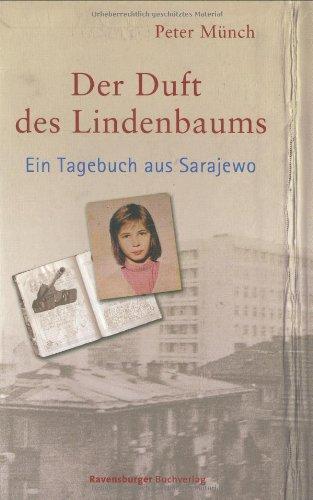 Der Duft des Lindenbaums: Ein Tagebuch aus Sarajewo