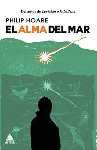 El alma del mar (Ático de los Libros, Band 54)