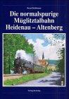 Die normalspurige Müglitztalbahn Heidenau-Altenberg