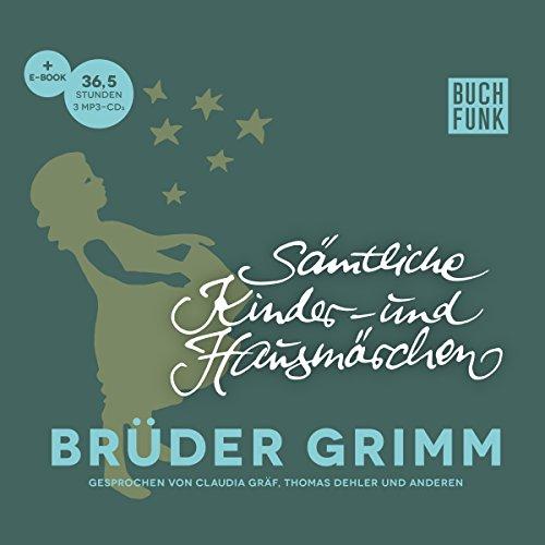 Sämtliche Kinder- und Hausmärchen: Ungekürzte Lesung aller 273 Märchen mit einer Spieldauer von 36,5 Stunden